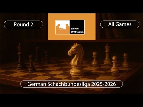German Schachbundesliga 2025-2026 | Round 2 | All Games