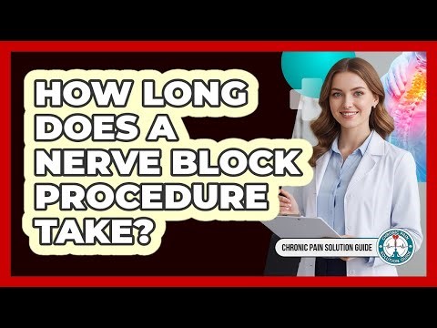 How Long Does A Nerve Block Procedure Take?