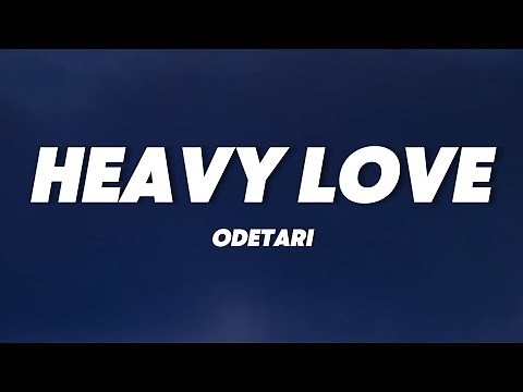 Odetari - Heavy Love (Lyrics)