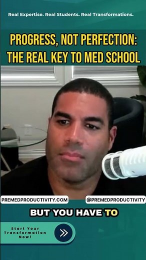Progress, Not Perfection: The Real Key to Med School