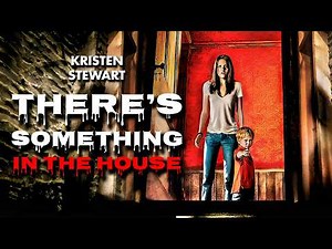 There's Something in the House | Kristen Stewart (Twilight) | HORROR | Full Movie in English