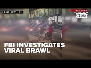 FBI launches investigation into viral Cincinnati brawl, state police to assist city police