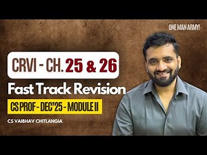 CS Professional Module II | CRVI Ch 25 & 26 | Fasttrack Revision |For Dec 25 | CS Vaibhav Chitlangia