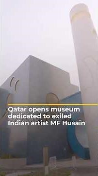 Qatar opens museum dedicated to exiled Indian artist MF Husain