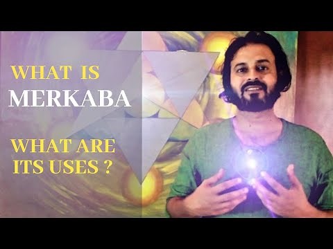 What is the Merkaba and what are its uses? by Mehboob Sohel