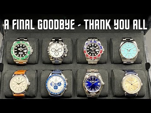 Watch Collection Review - A Final Goodbye & Start Of A New Chapter