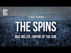 Mac Miller & Empire of the Sun - The Spins | Lyrics