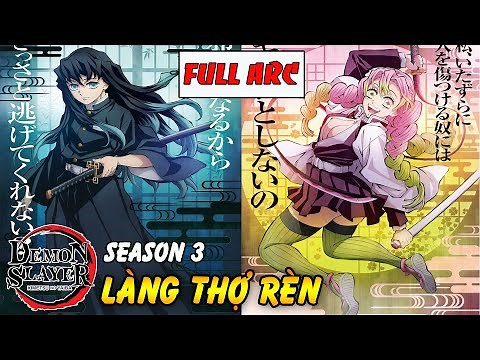 Full 12 Part Kimetsu No Yaiba Season 3 : Cuộc Chiến Làng Thợ Rèn - Tiêu Diệt 2 Thượng Huyền Quỷ