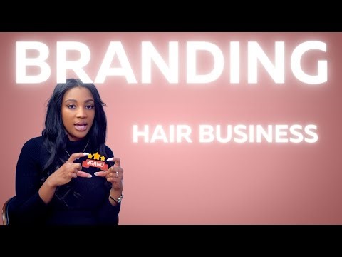 Hair Business Branding: Secrets to Success