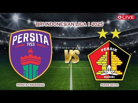 🔴Live Persita Tangerang Vs Persik Kediri | BRI Indonesian Liga 1 2025 | Live Score