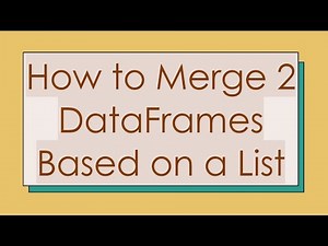 How to Merge 2 DataFrames Based on a List