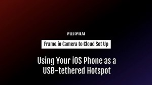 Using Your iOS Phone as a USB-tethered Hotspot | FUJIFILM Exposure Center – USA