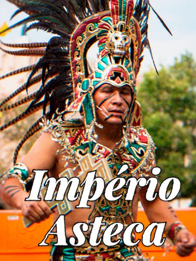 História do Império Asteca: Entre o Antigo e o Recente