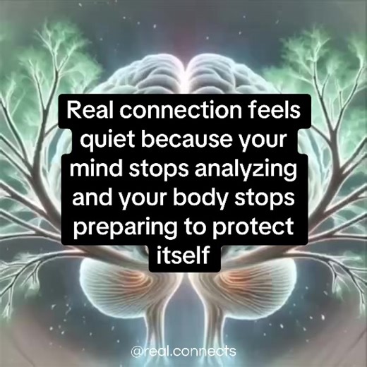 Real connection feels quiet because your mind stops analyzing and your body stops preparing to protect itself. #psychology #brain #mind #mindset #neuroscience
