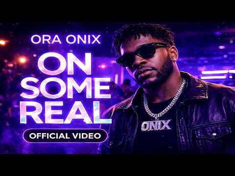 Ora Onix – On Some Real (Official Music Video) #art #aimusic #fyp