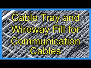 Cable Tray and Wireway Fill for Communication Cables