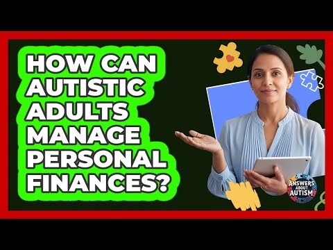 How Can Autistic Adults Manage Personal Finances?