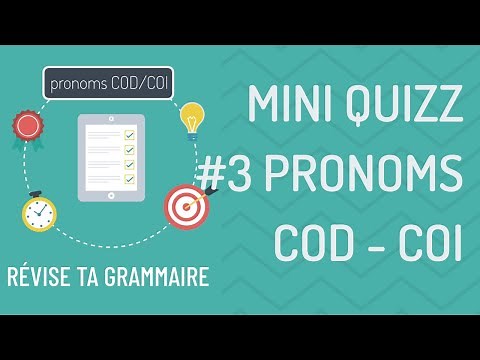 Quiz grammaire #3 : les pronoms COD et COI | Mini quizz