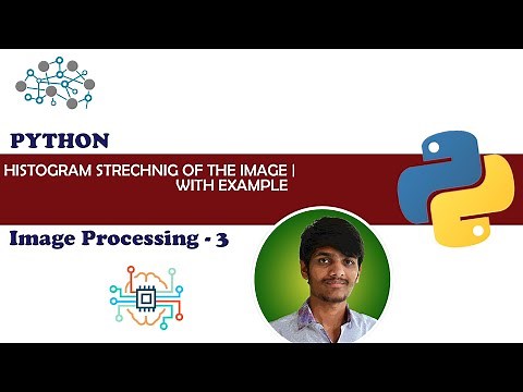 Histogram Stretching of the Image with Example | Digital Image Processing 3 | Python