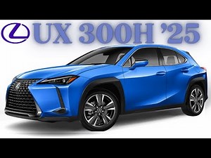 2025 Lexus UX300H New: The Ultimate Fusion of Efficiency and Elegance