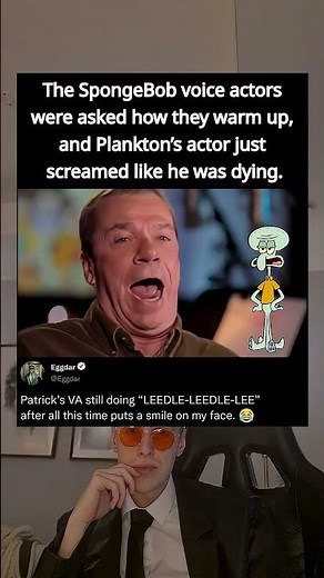 The SpongeBob voice actors were asked how they warm up, and Plankton's actor just screamed