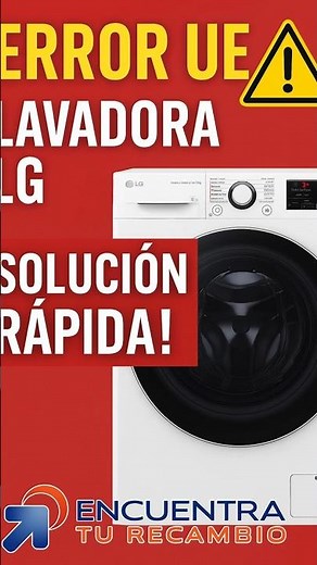 Cómo solucionar el error UE en lavadora LG ⚠️🔄