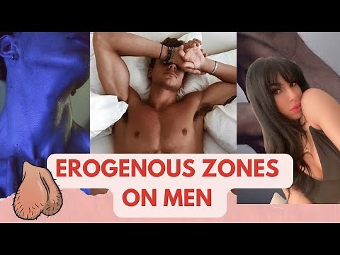 HOW TO TURN HIM ON - HIS EROGENOUS ZONES