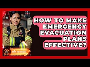 How To Make Emergency Evacuation Plans Effective? - Inside the Firehouse