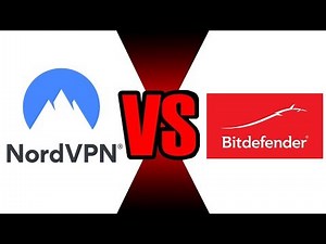 NordVPN vs Bitdefender VPN - VPN Comparison & Review