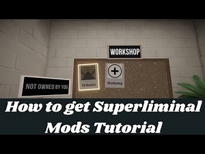 How to Get Superliminal Mods