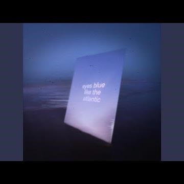 eyes blue like the atlantic