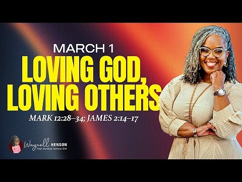 Sunday School Lesson | Loving God, Loving Others | Mark 12 & James 2 | ISSL Mar 1, 2026