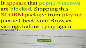 It appears that popup windows are blocked, Stopping this Scorm package from playing. please Check...