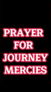 PRAYER FOR JOURNEY MERCIES :#bible #prayer #love #biblestudy