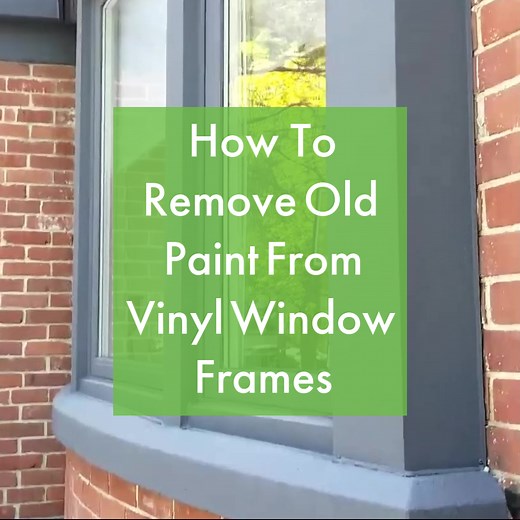 How To Remove Old Paint From Vinyl Window Frames