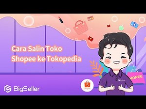 2-8. Cara Salin Toko Shopee ke Tokopedia--BigSeller