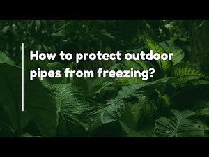 How to protect outdoor pipes from freezing?