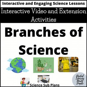 Branches of Science - Interactive Video and Extension Activities - No Prep