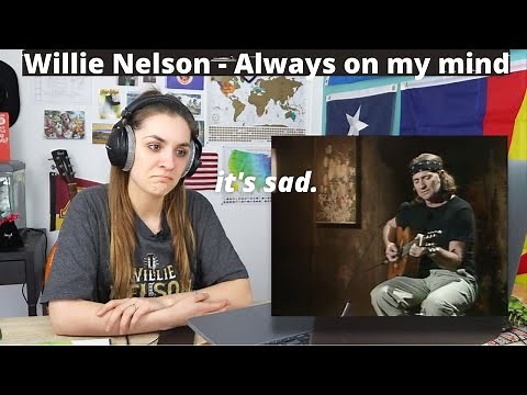 Reacting to Willie Nelson - Always on my mind