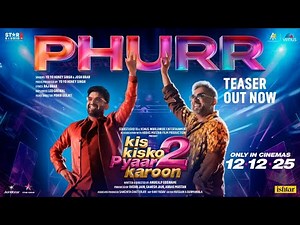 PHURR Song Teaser - Kis Kisko Pyaar Karoon 2 | Kapil Sharma | Yo Yo Honey Singh, Josh Brar