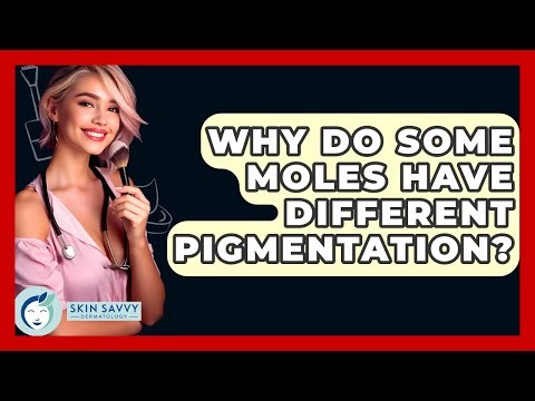 Why Do Some Moles Have Different Pigmentation? - Skin Savvy Dermatology