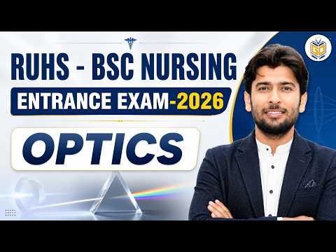 OPTICS One Shot | RUHS BSC Nursing Entrance Exam 2026 | Complete Physics Revision by Mohit Sir