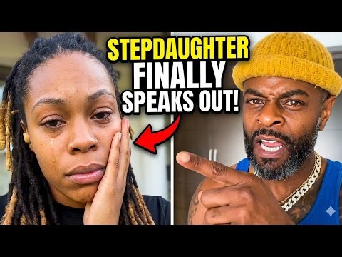 Ungrateful Stepdaughter Tells Her Side Of The Story.