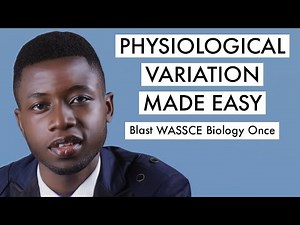 WAEC Biology Tutorial Questions & Answer 2025 On Physiological Variation (Top 6)