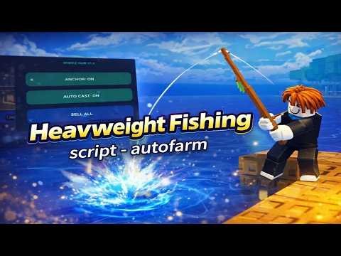 Heavyweight Fishing script: Auto Cast, Auto Minegame