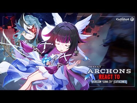 🌑✨ Archons React to Version "Luna IV" Cutscenes || GL2 || Genshin Impact