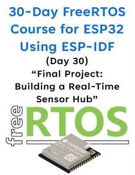 Day 30 – Final Project Building a Real Time Sensor Hub