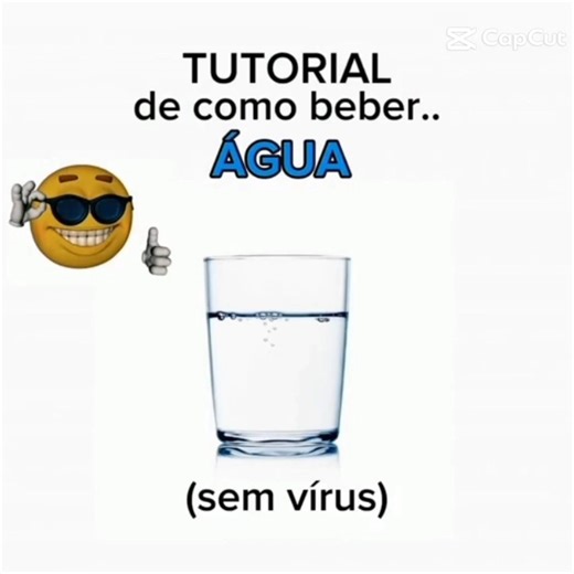 Tutorial de como bebe água (sem vírus)😁