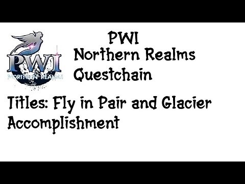 PWI Northern Realms Questchain - Titles: Fly in Pair and Glacier Accomplishment