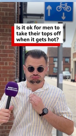 55K views · 329 reactions | Is it ok for men to take their tops off when it gets hot? 掠 Read more about the heatwave: https://bbc.in/408C5mU | BBC Humberside | Facebook